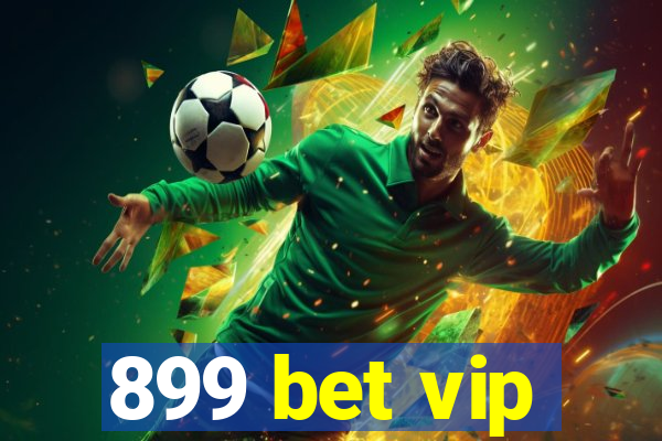 899 bet vip